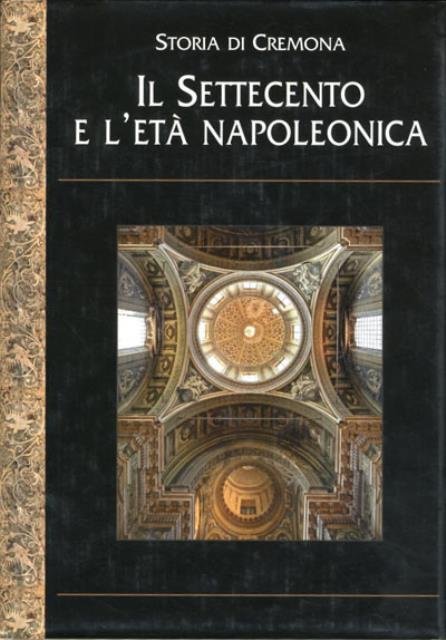 Storia di Cremona. Il Settecento e l'Età napoleonica.