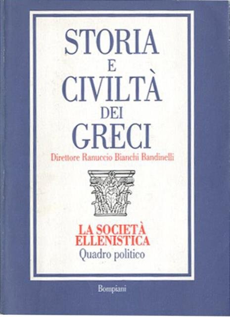 Storia e civiltà dei greci. Vol. 7: La società ellenistica: …