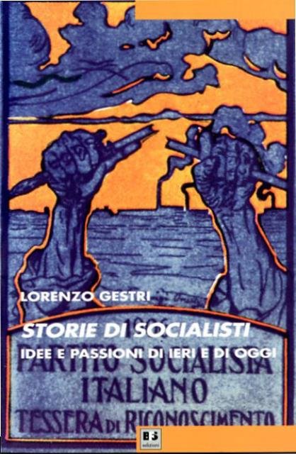 Storie di socialisti : idee e passioni di ieri e …