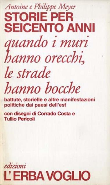 Storie per seicento anni. Quando i muri hanno orecchi, le …