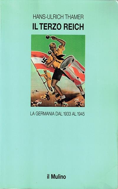 Terzo Reich. La Germania dal 1933 al 1945.