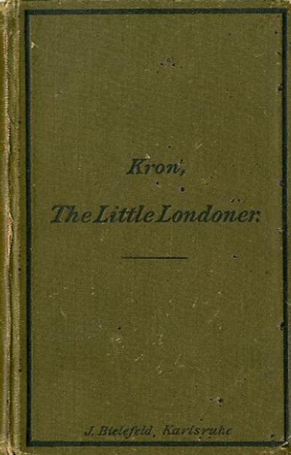 The little Londoner. a concise account of the life and …