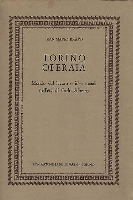 Torino operaia. Mondo del lavoro e idee sociali nell'età di …