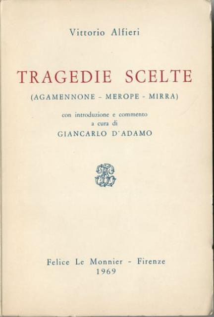 Tragedie scelte. Agamennone-Merope-Mirra.