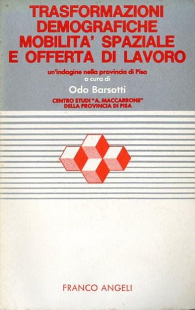 Trasformazioni demografiche, mobilità spaziale e offerta di lavoro. Un'indagine nella …