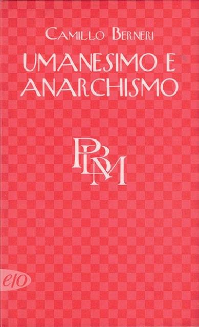 Umanesimo e anarchismo.