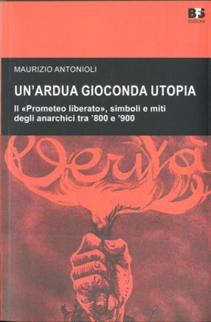 Un'ardua, gioconda utopia. Il «Prometeo liberato», simboli e miti degli …