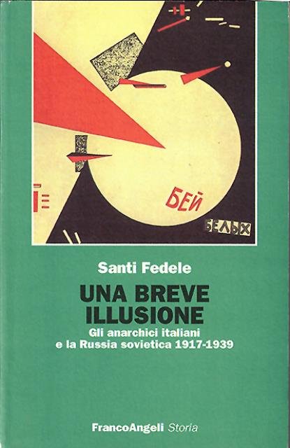 Una breve illusione. Gli anarchici italiani e la Russia sovietica, …