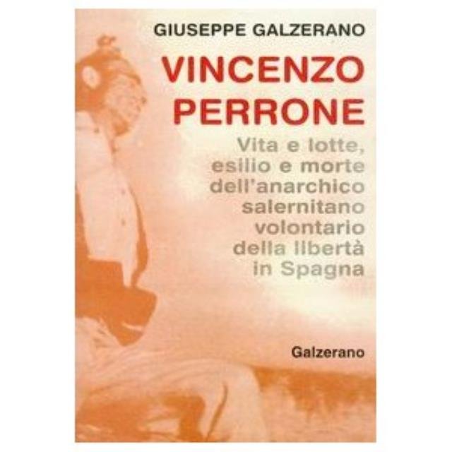 Vincenzo Perrone. vita e lotte, esilio e morte dell'anarchico salernitano …