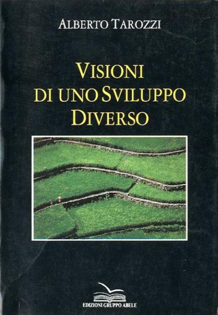 Visioni di uno sviluppo diverso.