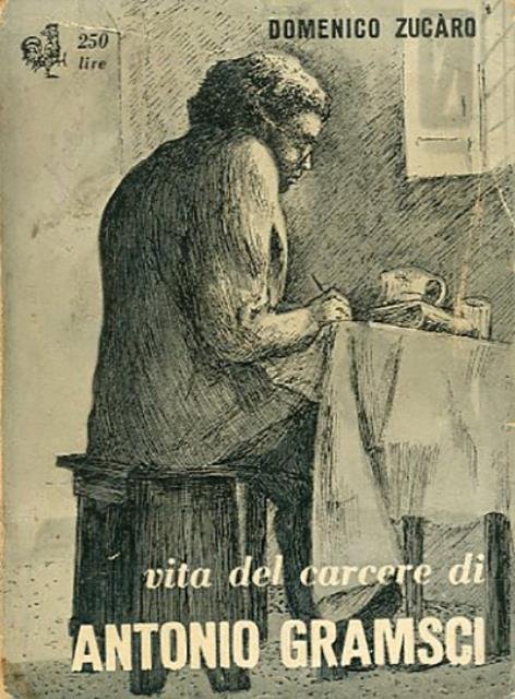 Vita del carcere di Antonio Gramsci.