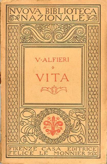 Vita di Vittorio Alfieri da Asti scritta da esso.