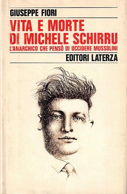 Vita e morte di Michele Schirru. L'anarchico che pensò di …