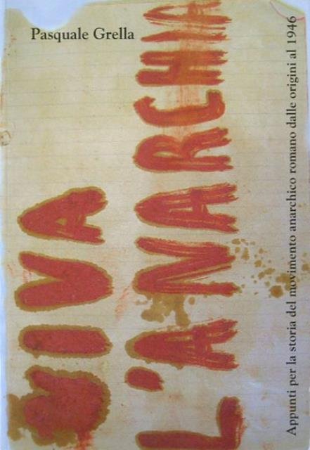 Viva l'anarchia. Appunti per la storia del movimento anarchico romano …