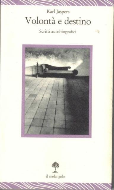 Volontà e destino. Scritti autobiografici. | Immagine principale