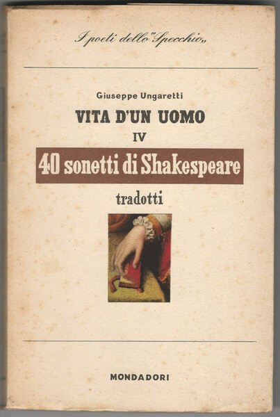 Vita d'un uomo IV. Traduzioni I. 40 sonetti di Shakespeare.