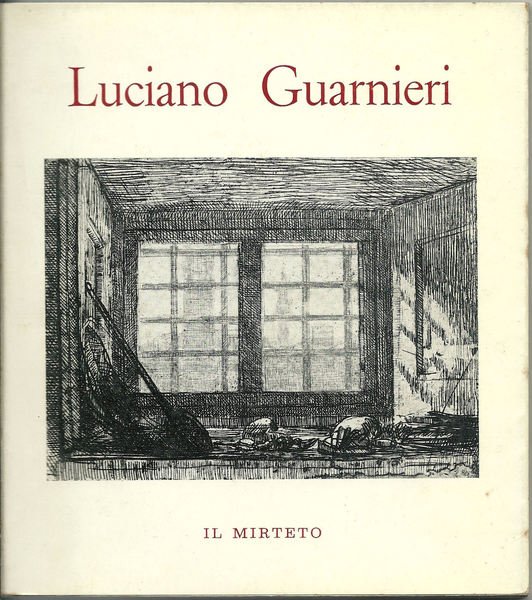 Luciano Guarnieri. 13 acqueforti. La soffitta in Parione.