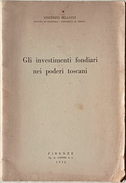 Gli investimenti fondiari nei poderi toscani.