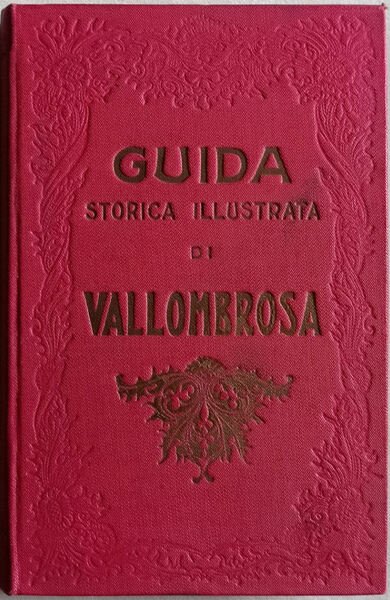 Guida storica illustrata di Vallombrosa.