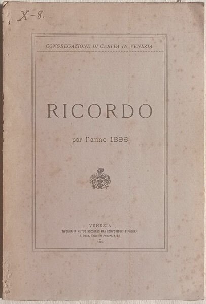 CONGREGAZIONE DI CARITÀ IN VENEZIA. Ricordo per l'anno 1896.