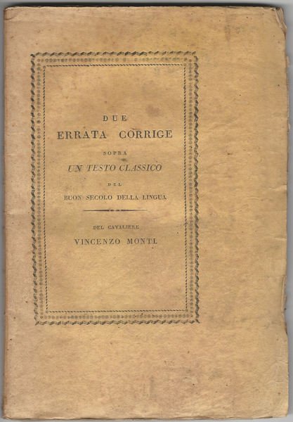 Due errata corrige sopra un testo classico del buon secolo …