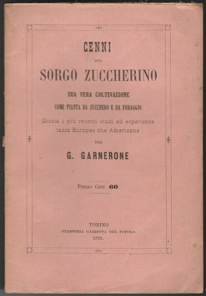 Cenni sul sorgo zuccherino. Sua vera coltivazione come pianta da …