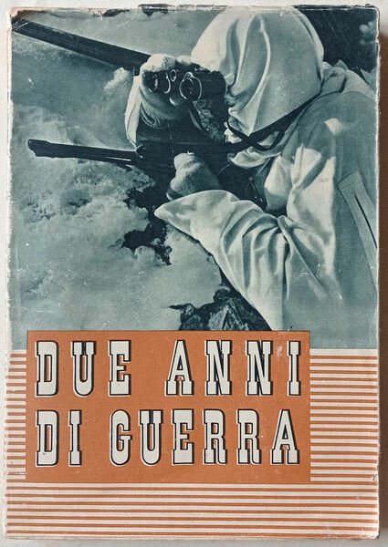 Due anni di guerra. 10 giugno 1940 - 1942.