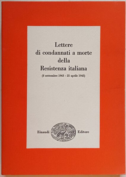 Lettere di condannati a morte della Resistenza italiana. (8 settembre …