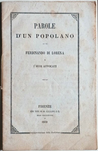 Parole d'un popolano. Ferdinando di Lorena e i' suoi avvocati.