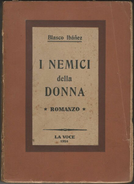 I nemici della donna. Romanzo.