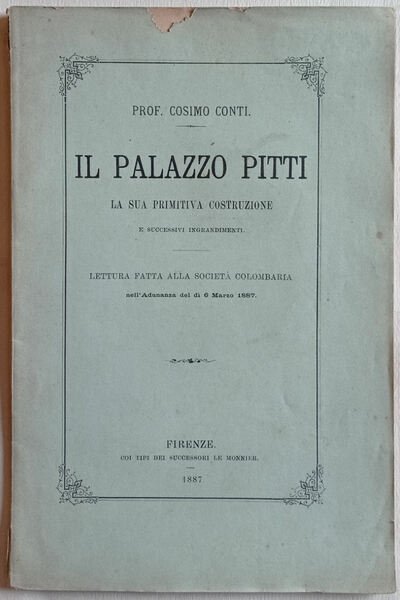 Il Palazzo Pitti la sua primitiva costruzione e successivi ingrandimenti.