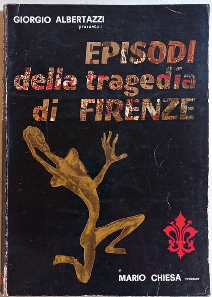 Episodi della tragedia di Firenze.