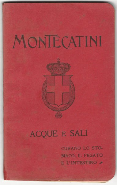 Le acque minerali di Montecatini. Brevissimi cenni intorno all'uso delle …