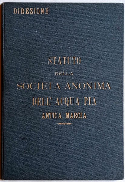 Statuto della Società Anonima dell'acqua Pia (Antica Marcia).