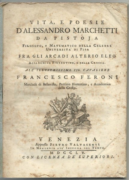 Vita, e poesie d'Alessandro Marchetti da Pistoja filosofo, e matematico …