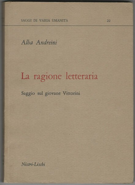 La ragione letteraria. Saggio sul giovane Vittorini.