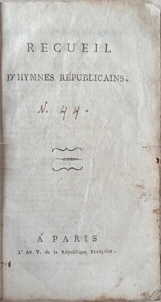 Recueil d'hymnes républicains.