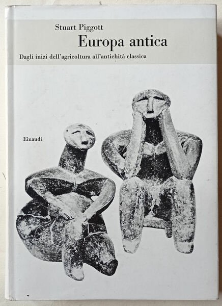 Europa antica. Dagli inizi dell'agricoltura all'antichità classica.