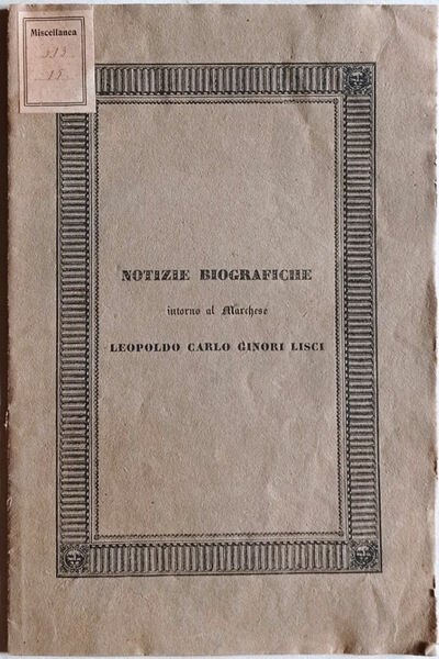 Notizie intorno al marchese Leopoldo Carlo Ginori Lisci.