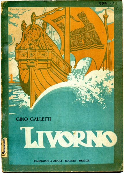 Livorno. L'anima dei livornesi nella storia. L'arte a Livorno. La …