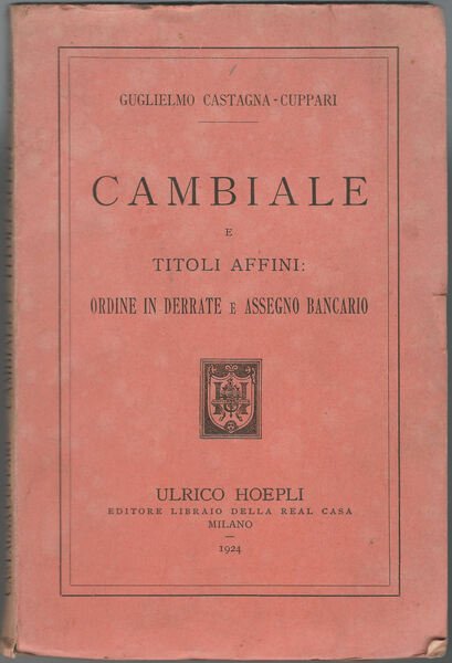 Cambiale e titoli affini: ordine in derrate e assegno bancario.