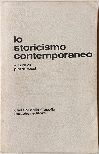Lo storicismo contemporaneo.