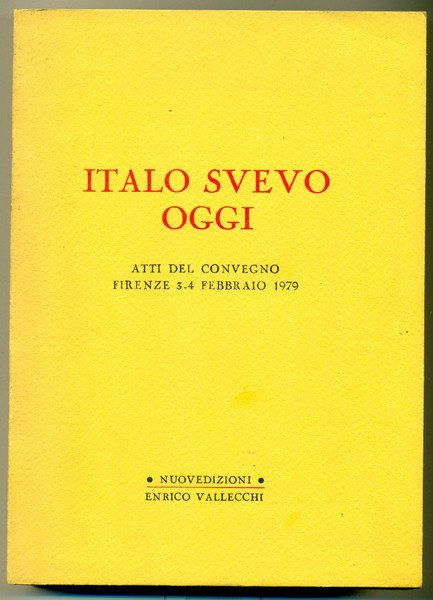 Italo Svevo oggi. Atti del convegno - Firenze 3/4 febbraio …