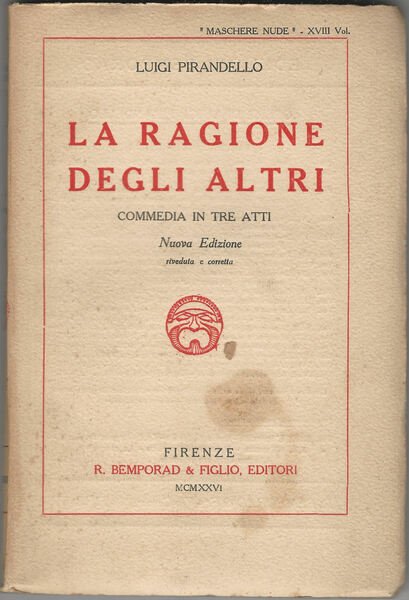 La ragione degli altri. Commedia in tre atti.