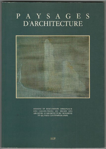 Paysages d'architecture. Catalogue publié à l'occasion de l'exposition "Paysages d'architecture" … | Immagine Gallery 1