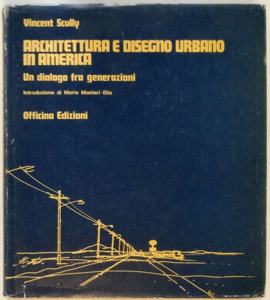 Architettura e disegno urbano in America. Un dialogo fra generazioni.