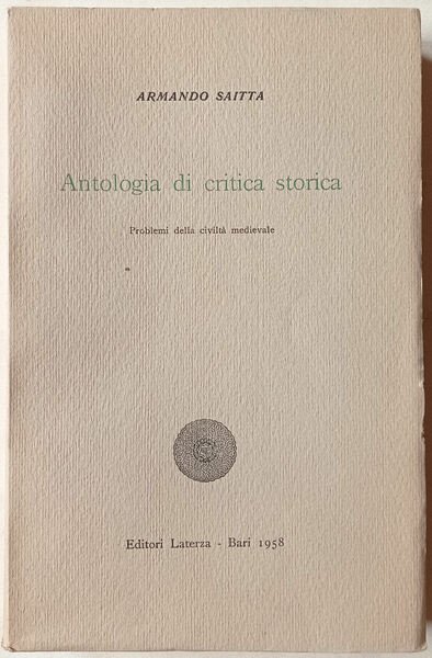 Antologia di critica storica. I Problemi della civiltà medievale.