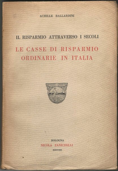 Il risparmio attraverso i secoli. Le Casse di Risparmio ordinarie …