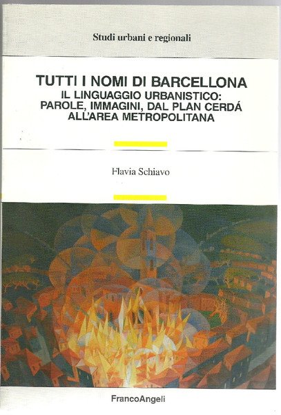 Tutti i nomi di Barcellona. Il linguaggio urbanistico: parole, immagini, …