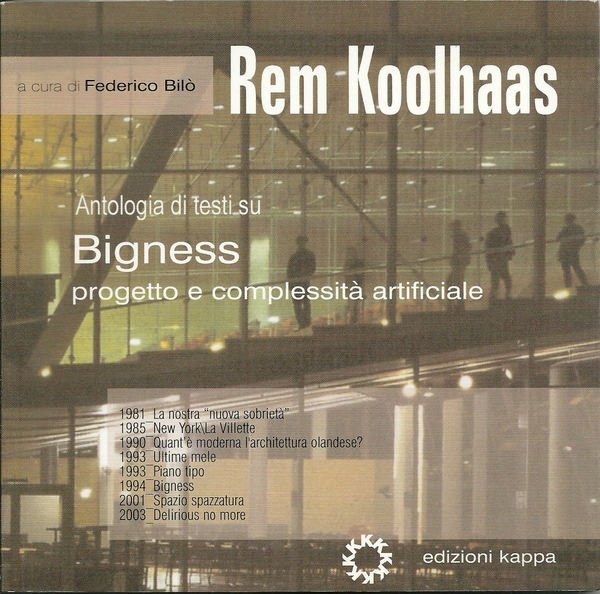 Rem Koolhaas. Antologia di testi su Bigness progetto e complessità …